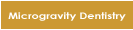 Microgravity Dentistry