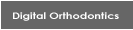Digital Orthodontics